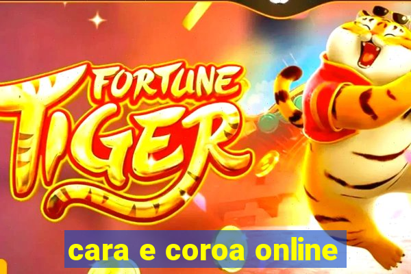 cara e coroa online